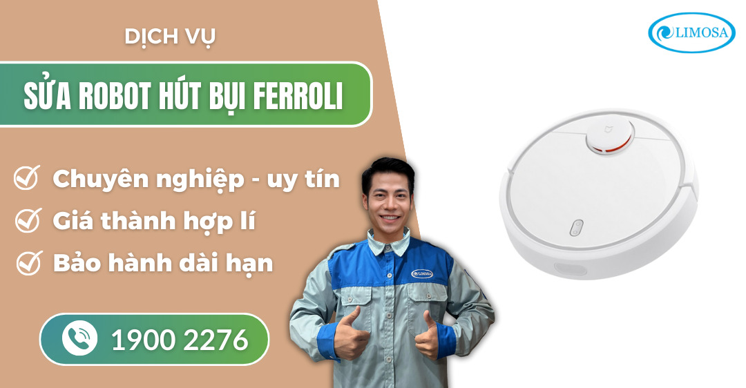 Sửa robot hút bụi Ferroli tại nhà - Uy tín, Thợ sửa giỏi