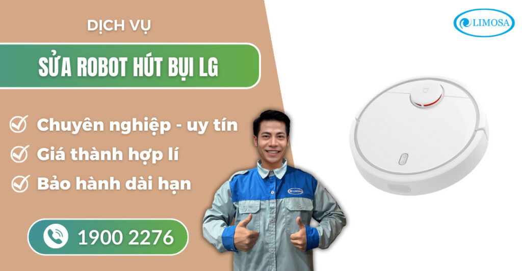 Sửa robot hút bụi LG - Dịch vụ Uy tín, Thợ giỏi, Giá rẻ nhất