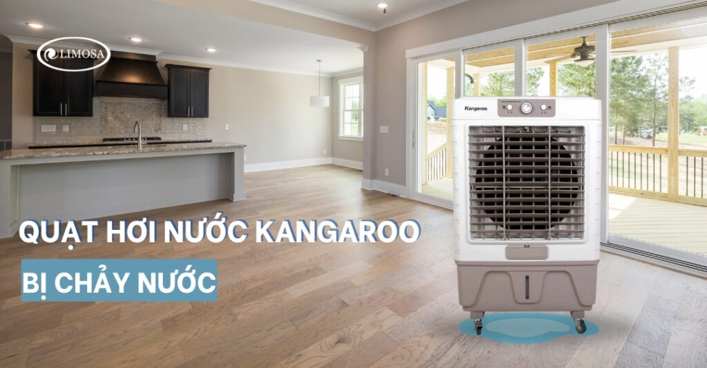 quạt hơi nước kangaroo bị chảy nước