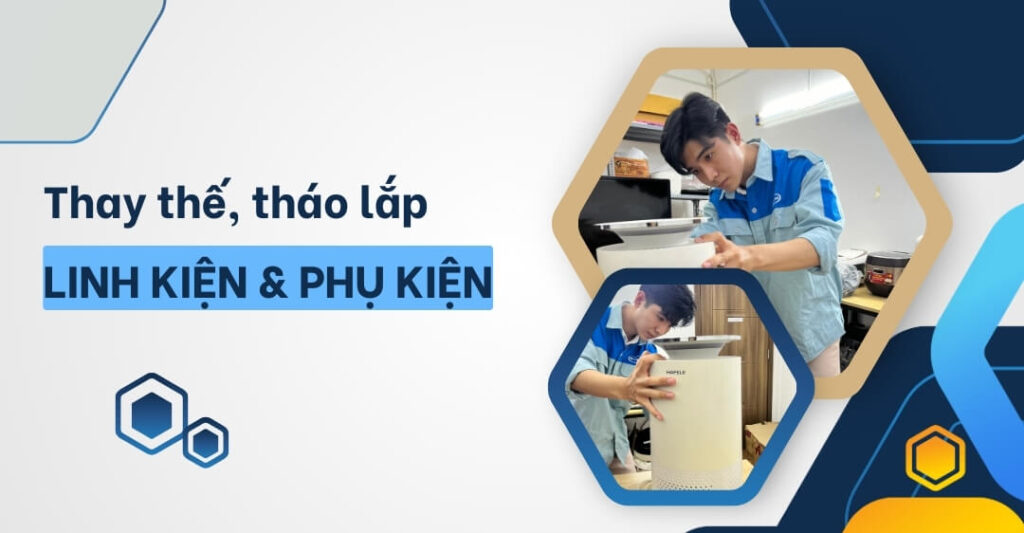 thay thế và tháo lắp linh kiện phụ kiện máy lọc không khí