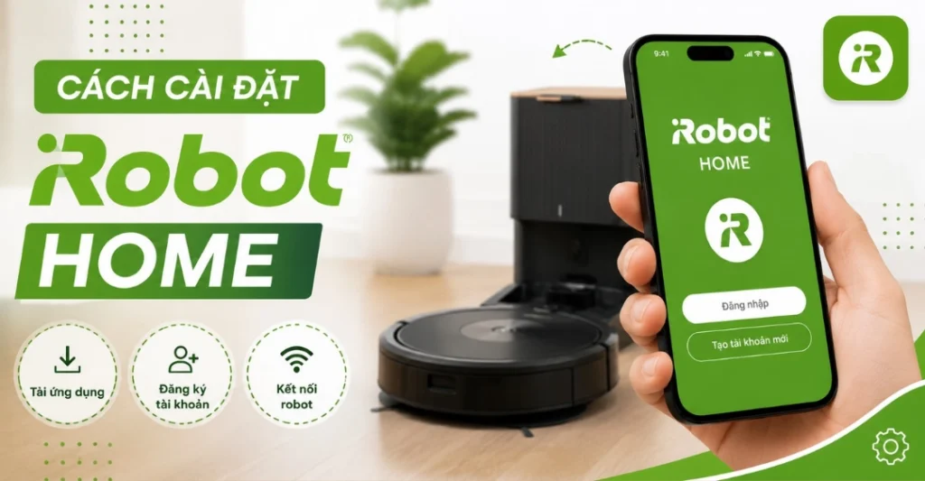 cách cài đặt ứng dụng iRobot Home