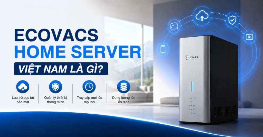 Ecovacs Home Server Việt Nam